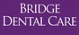 Bridge Dental Care